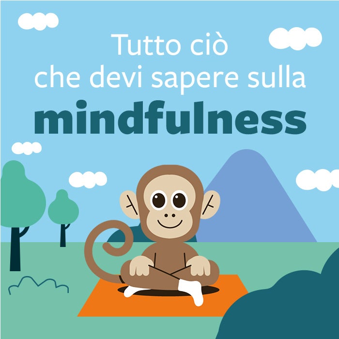 Tutto ciò che devi sapere sulla mindfulness