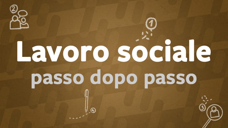 Lavoro sociale - passo dopo passo