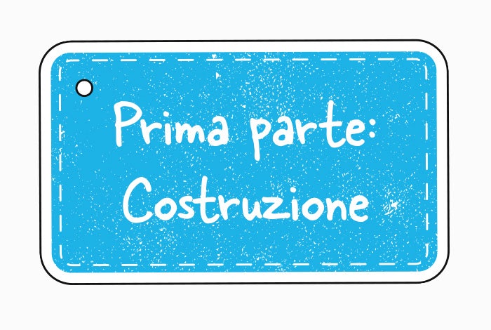 Prima parte: Costruzione