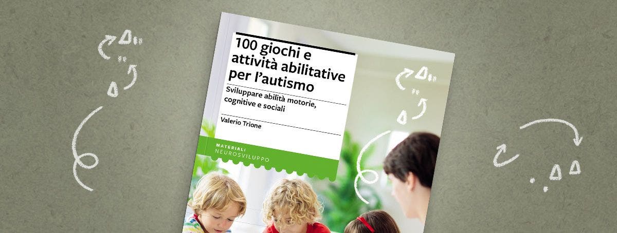 Presentazione del libro: “100 giochi e attività abilitative per l’autismo”