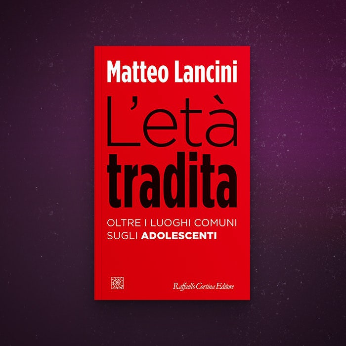 copertina del libro "L'età tradita. Oltre i luoghi comuni sugli adolescenti"
